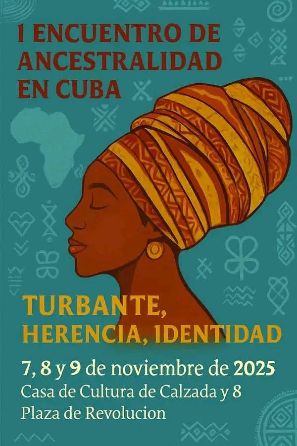 I Encuentro Internacional de Ancestralidad en Cuba: “Turbante: Herencia e Identidad”  I Encuentro Internacional de Ancestralidad en Cuba: “Turbante: Herencia e Identidad”